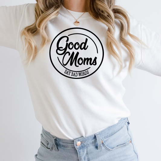 Good Moms Crewneck and Tee- Adult Sizes Only